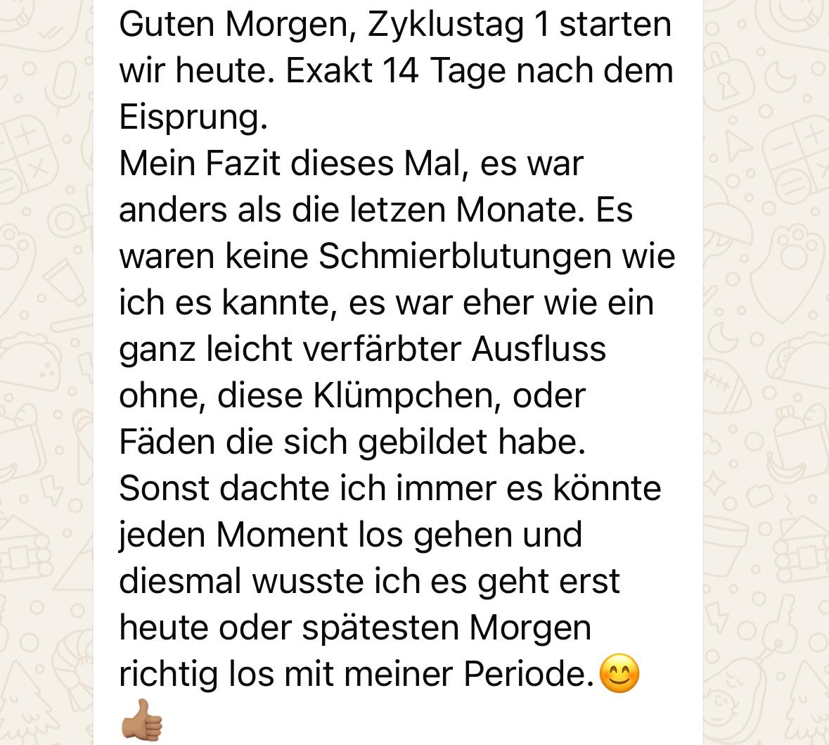 Kundinnenrückmeldung zu Zyklustag 1 und weniger Schmierblutungen.